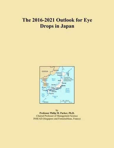 The 2016-2021 Outlook for Eye Drops in Japan