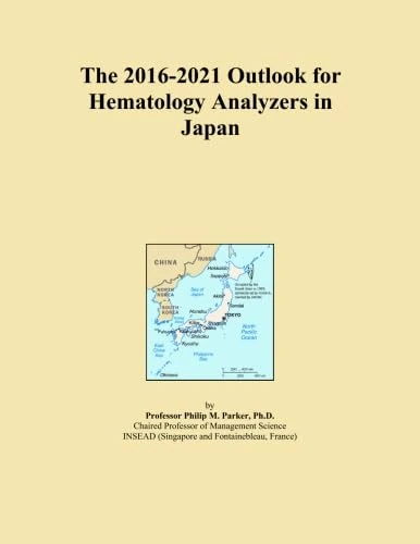 The 2016-2021 Outlook for Hematology Analyzers in Japan