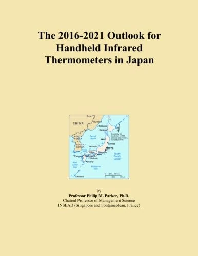 The 2016-2021 Outlook for Handheld Infrared Thermometers in Japan