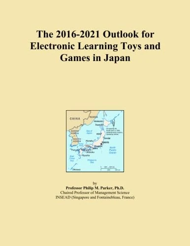 The 2016-2021 Outlook for Electronic Learning Toys and Games in Japan