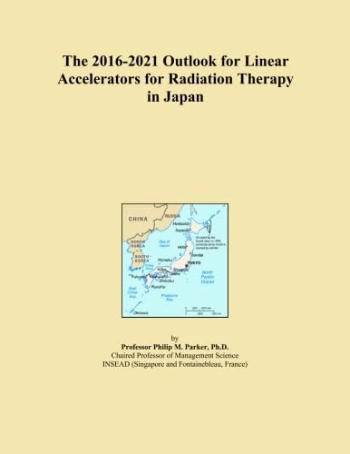 The 2016-2021 Outlook for Linear Accelerators for Radiation Therapy in Japan