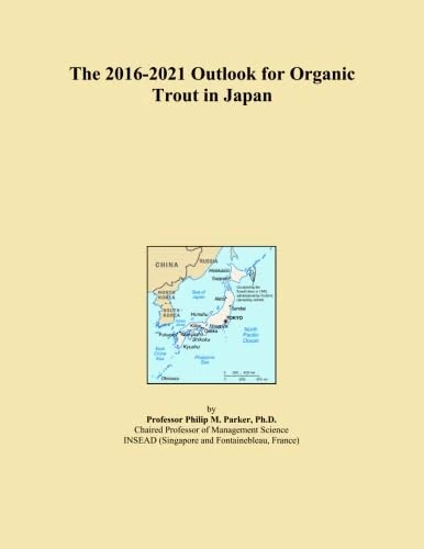 The 2016-2021 Outlook for Organic Trout in Japan