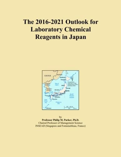 The 2016-2021 Outlook for Laboratory Chemical Reagents in Japan