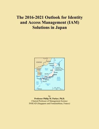 The 2016-2021 Outlook for Identity and Access Management (IAM) Solutions in Japan