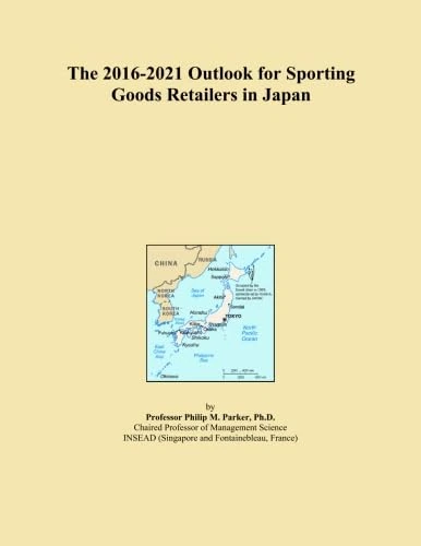 The 2016-2021 Outlook for Sporting Goods Retailers in Japan
