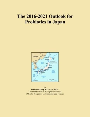 The 2016-2021 Outlook for Probiotics in Japan