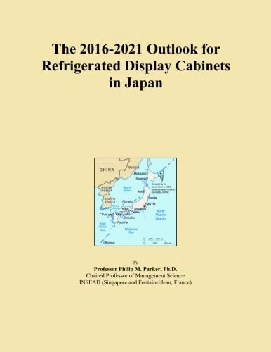 The 2016-2021 Outlook for Refrigerated Display Cabinets in Japan