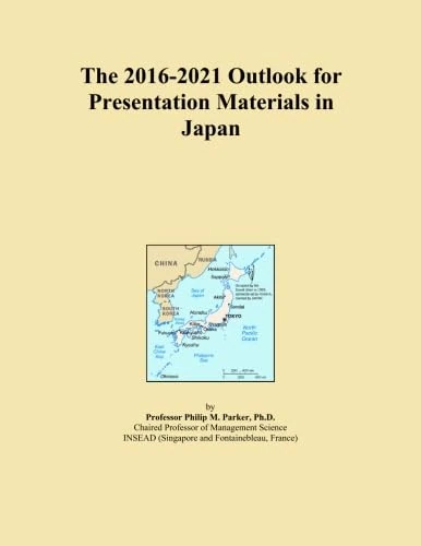 The 2016-2021 Outlook for Presentation Materials in Japan