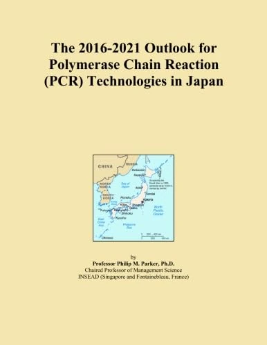 The 2016-2021 Outlook for Polymerase Chain Reaction (PCR) Technologies in Japan