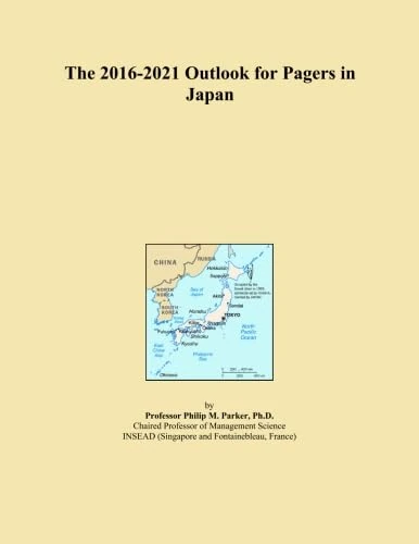 The 2016-2021 Outlook for Pagers in Japan