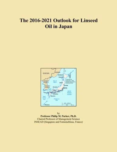 The 2016-2021 Outlook for Linseed Oil in Japan