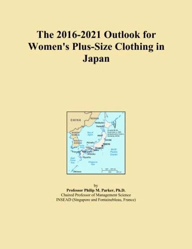 The 2016-2021 Outlook for Women's Plus-Size Clothing in Japan