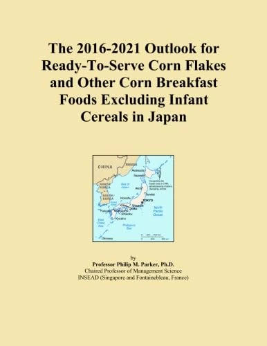 The 2016-2021 Outlook for Ready-To-Serve Corn Flakes and Other Corn Breakfast Foods Excluding Infant Cereals in Japan