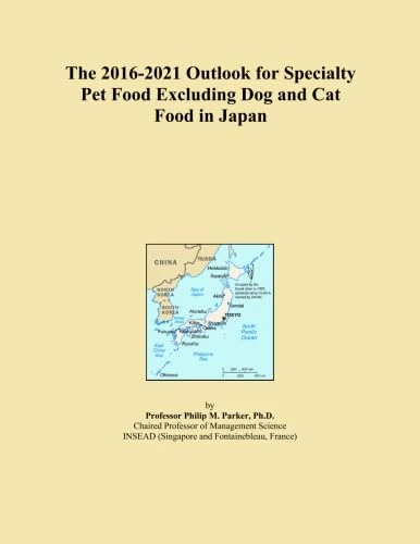 The 2016-2021 Outlook for Specialty Pet Food Excluding Dog and Cat Food in Japan