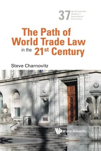 Path Of World Trade Law In The 21St Century, The