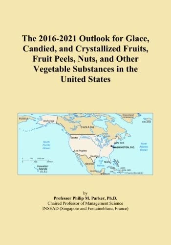 The 2016-2021 Outlook for Glace, Candied, and Crystallized Fruits, Fruit Peels, Nuts, and Other Vegetable Substances in the United States