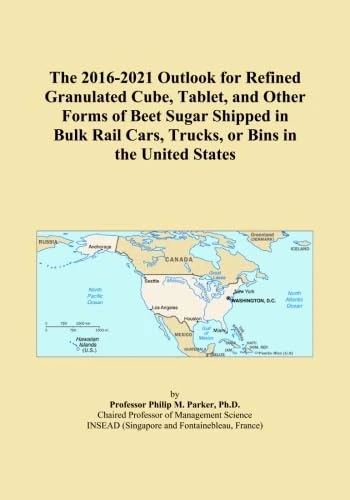 The 2016-2021 Outlook for Refined Granulated Cube, Tablet, and Other Forms of Beet Sugar Shipped in Bulk Rail Cars, Trucks, or Bins in the United States