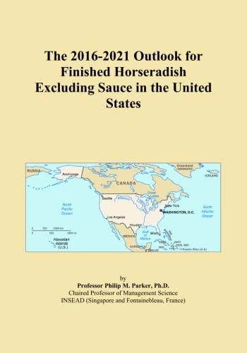 The 2016-2021 Outlook for Finished Horseradish Excluding Sauce in the United States
