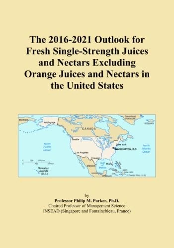 The 2016-2021 Outlook for Fresh Single-Strength Juices and Nectars Excluding Orange Juices and Nectars in the United States