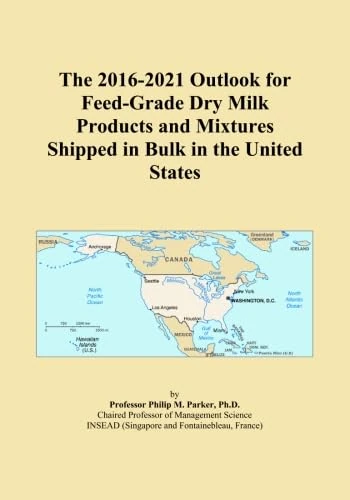 The 2016-2021 Outlook for Feed-Grade Dry Milk Products and Mixtures Shipped in Bulk in the United States