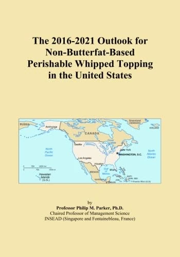 The 2016-2021 Outlook for Non-Butterfat-Based Perishable Whipped Topping in the United States