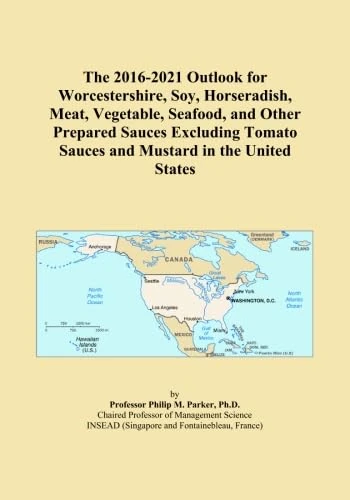 The 2016-2021 Outlook for Worcestershire, Soy, Horseradish, Meat, Vegetable, Seafood, and Other Prepared Sauces Excluding Tomato Sauces and Mustard in the United States