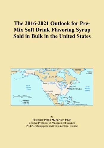 The 2016-2021 Outlook for Pre-Mix Soft Drink Flavoring Syrup Sold in Bulk in the United States