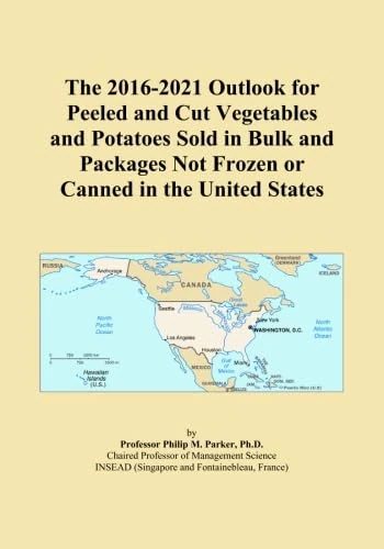 The 2016-2021 Outlook for Peeled and Cut Vegetables and Potatoes Sold in Bulk and Packages Not Frozen or Canned in the United States