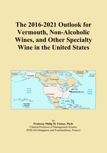 The 2016-2021 Outlook for Vermouth, Non-Alcoholic Wines, and Other Specialty Wine in the United States