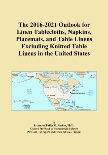 The 2016-2021 Outlook for Linen Tablecloths, Napkins, Placemats, and Table Linens Excluding Knitted Table Linens in the United States