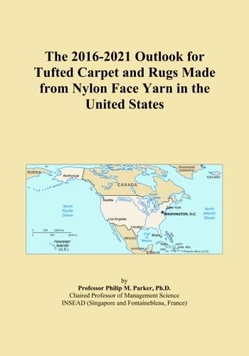 The 2016-2021 Outlook for Tufted Carpet and Rugs Made from Nylon Face Yarn in the United States