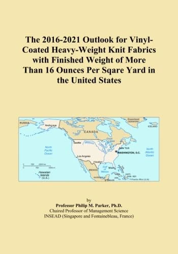 The 2016-2021 Outlook for Vinyl-Coated Heavy-Weight Knit Fabrics with Finished Weight of More Than 16 Ounces Per Sqare Yard in the United States