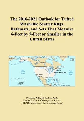 The 2016-2021 Outlook for Tufted Washable Scatter Rugs, Bathmats, and Sets That Measure 6-Feet by 9-Feet or Smaller in the United States