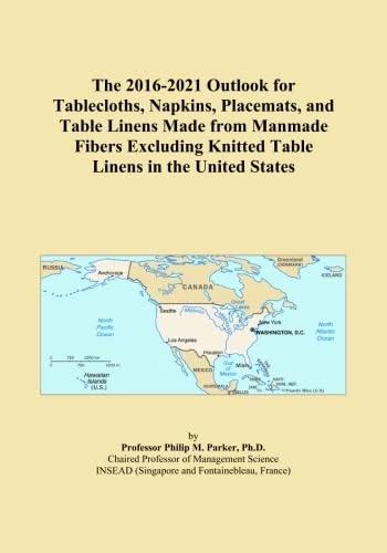 The 2016-2021 Outlook for Tablecloths, Napkins, Placemats, and Table Linens Made from Manmade Fibers Excluding Knitted Table Linens in the United States