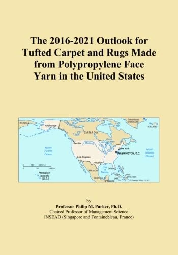 The 2016-2021 Outlook for Tufted Carpet and Rugs Made from Polypropylene Face Yarn in the United States