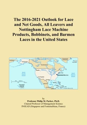 The 2016-2021 Outlook for Lace and Net Goods, All Leavers and Nottingham Lace Machine Products, Bobbinets, and Barmen Laces in the United States