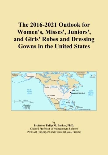 The 2016-2021 Outlook for Women's, Misses', Juniors', and Girls' Robes and Dressing Gowns in the United States