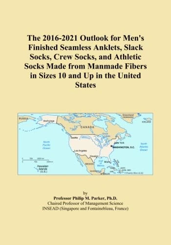 The 2016-2021 Outlook for Men's Finished Seamless Anklets, Slack Socks, Crew Socks, and Athletic Socks Made from Manmade Fibers in Sizes 10 and Up in the United States