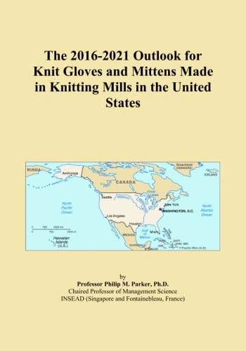The 2016-2021 Outlook for Knit Gloves and Mittens Made in Knitting Mills in the United States