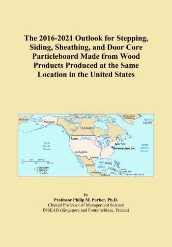 The 2016-2021 Outlook for Stepping, Siding, Sheathing, and Door Core Particleboard Made from Wood Products Produced at the Same Location in the United States