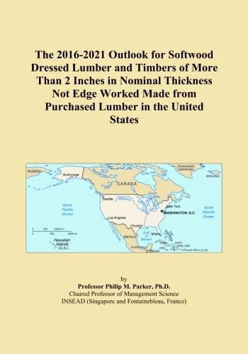 The 2016-2021 Outlook for Softwood Dressed Lumber and Timbers of More Than 2 Inches in Nominal Thickness Not Edge Worked Made from Purchased Lumber in the United States