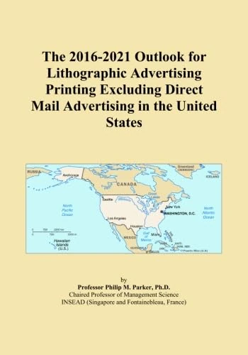 The 2016-2021 Outlook for Lithographic Advertising Printing Excluding Direct Mail Advertising in the United States