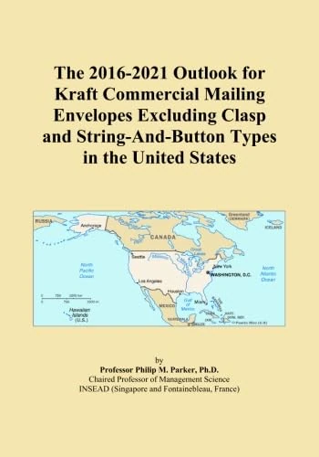 The 2016-2021 Outlook for Kraft Commercial Mailing Envelopes Excluding Clasp and String-And-Button Types in the United States