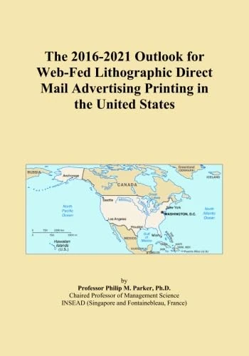 The 2016-2021 Outlook for Web-Fed Lithographic Direct Mail Advertising Printing in the United States