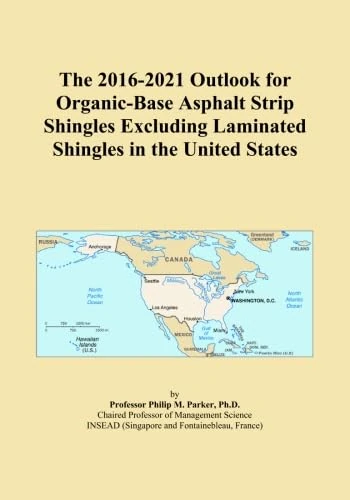 The 2016-2021 Outlook for Organic-Base Asphalt Strip Shingles Excluding Laminated Shingles in the United States