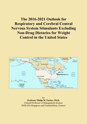 The 2016-2021 Outlook for Respiratory and Cerebral Central Nervous System Stimulants Excluding Non-Drug Dietaries for Weight Control in the United States