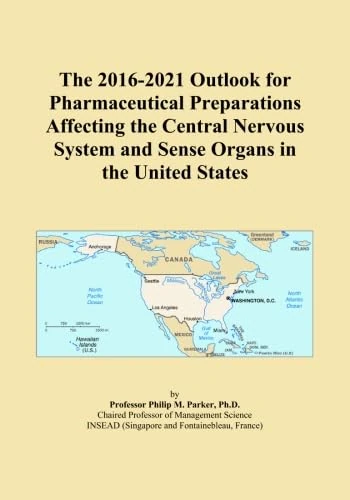The 2016-2021 Outlook for Pharmaceutical Preparations Affecting the Central Nervous System and Sense Organs in the United States