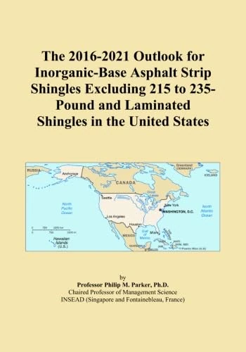 The 2016-2021 Outlook for Inorganic-Base Asphalt Strip Shingles Excluding 215 to 235-Pound and Laminated Shingles in the United States