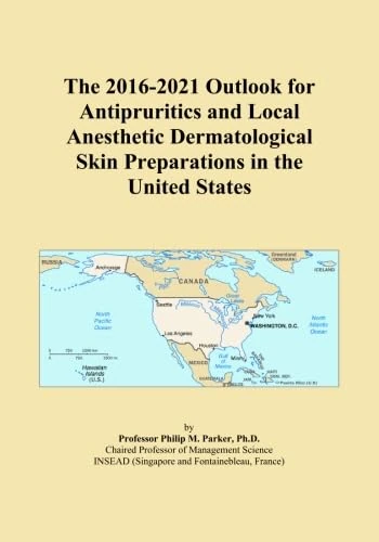 The 2016-2021 Outlook for Antipruritics and Local Anesthetic Dermatological Skin Preparations in the United States