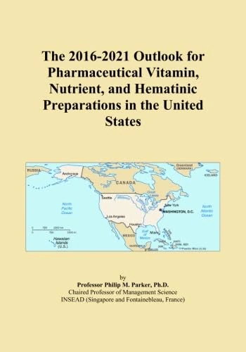The 2016-2021 Outlook for Pharmaceutical Vitamin, Nutrient, and Hematinic Preparations in the United States